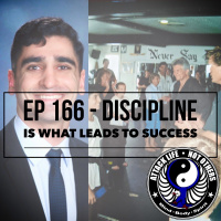 Ep 166 - Discipline Is What Leads to Success