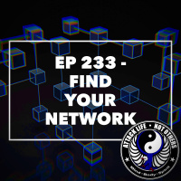 Ep 233 - Find Your Network
