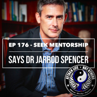 Ep 176 - Seek Mentorship says Dr Jarrod Spencer