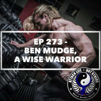 Ep 273 - Ben Mudge, A Wise Warrior