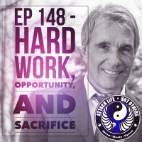Ep 148 - Hard Work, Opportunity, and Sacrifice