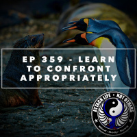 Ep 359 - Learn to Confront Appropriately
