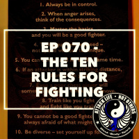 Ep 070 - The Ten Rules for Fighting