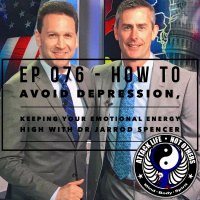 Ep 076 - How to Avoid Depression and Keep Your Emotional Energy High with Dr Jarrod Spencer