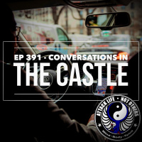 Ep 391 - Conversations in the Castle
