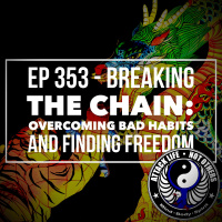 Ep 353 - Breaking the Chain: Overcoming Bad Habits and Finding Freedom