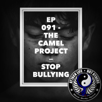Ep 091 - The Camel Project — Stop Bullying