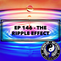 Ep 146 - The Ripple Effect