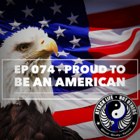 Ep 074 - Proud To Be An American