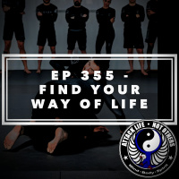 Ep 355 - Find YOUR Way of Life
