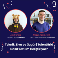 Teknik: Liva ve Özgür | TalentGrid - Nasıl Yazılım Geliştiriyor?