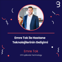 Emre Tok ile Hastane Teknolojilerinin Gelişimi