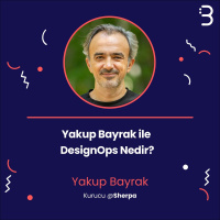 Yakup Bayrak ile DesignOps Nedir