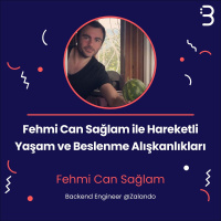 Teknik: Fehmi Can Sağlam ile Hareketli Yaşam ve Beslenme Alışkanlıkları