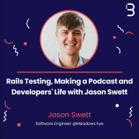 Teknik: Rails Testing, Making a Podcast and Developers Life with Jason Swett