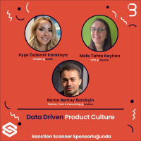 Ayşe Özdemir Karakaya  Melis Tahta Kayhan  Baran Berkay Barakçin | Data Driven Product Culture