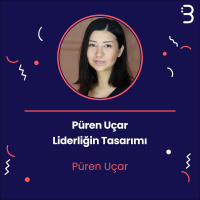 Püren Uçar - Liderliğin Tasarımı