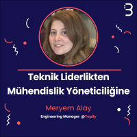 Meryem Alay | Yapily | Teknik Liderlikten Mühendislik Yöneticiliğine