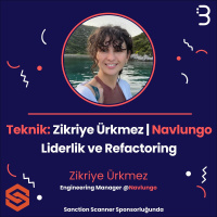 Teknik: Zikriye Ürkmez | Navlungo - Liderlik ve Refactoring