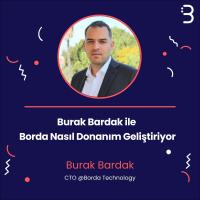 Burak Bardak ile Borda Nasıl Donanım Geliştiriyor