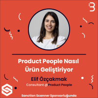 Elif Özçakmak | Product People - Nasıl Ürün Geliştiriyor