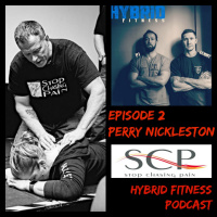 Episode 2 W/ Perry Nickelston (Stop Chasing Pain)