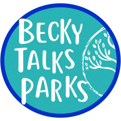 Becky Talks Parks: Parks  Recreation Podcast For Passionate Professionals