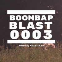 Boombap Blast Mix 0003 Mixed by Katrah-Quey