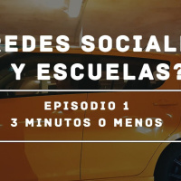 Redes sociales y las Escuelas - Episodio 1 de 3 minutos o menos