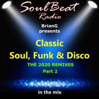 The 2020 Classic Soul, Funk  Disco Remixes - Part 2