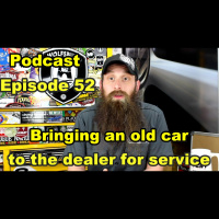 Bringing An Old Car To The Dealership For Service ~ AUDIO Podcast Episode 52