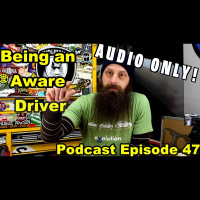 Being A Situationally Aware Driver ~ Audio Podcast Episode 47