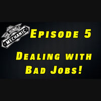 Dealing With Bad Jobs As A Mechanic ~ Podcast Episode 5