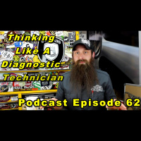 Thinking Like A Automotive Diagnostic Technician ~Audio Podcast Episode 62