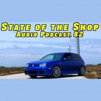 The State of the Shop 6 ~ Audio Podcast 82