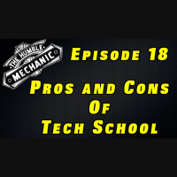 The Pros and Cons Automotive Tech School ~ Audio Podcast Episode 18