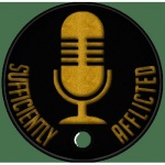 Sufficiently Afflicted: A Battlefield Podcast