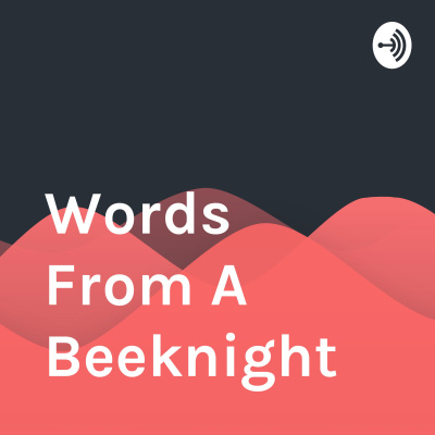 Words From A Beeknight