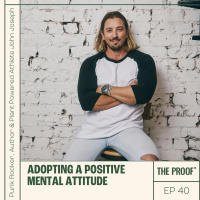 Adopting a Positive Mental Attitude | John Joseph