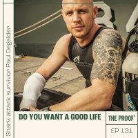 Do You Want a Good Life? | Shark Attack Survivor Paul de Gelder