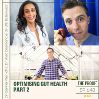 Optimising Gut Health | Dr Sarina Pasricha, Dr Alan Desmond, and Dr Will Bulsiewicz – Part 2