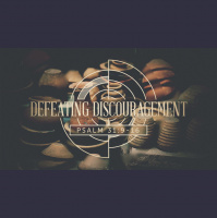 Defeating Discouragement