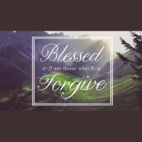Blessed Are Those Who Forgive