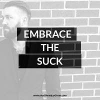 MM05 Embrace the Suck