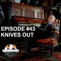 Episode #43: First Watch/First Listen - Knives Out