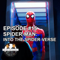 Episode #15: First Watch/First Listen - Spider-Man: Into the Spider-Verse