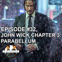 Episode #32: First Watch/First Listen - John Wick Chapter 3: Parabellum