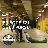 Episode #21: First Watch/First Listen - Cold Pursuit