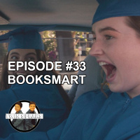 Episode #33: First Watch/First Listen - Booksmart