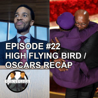 Episode #22: First Watch/First Listen - High Flying Bird/Oscars Recap